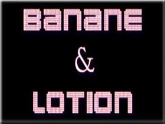 Banane &amp_ Lotion / Banana &amp_ Lotion - by Freddie_X